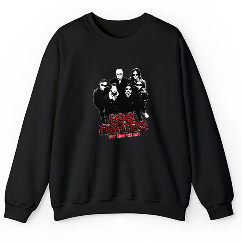 Foo Fighters But Here We Are Unisex Sweatshirt TAS3013