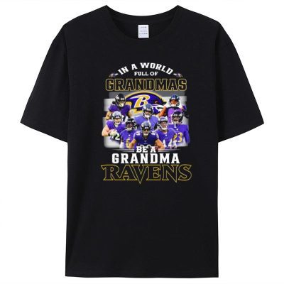 In A World Full Of Grandmas Be A Grandma Baltimore Ravens Unisex T-Shirt