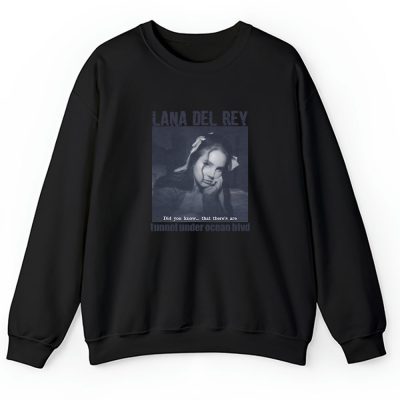 Lana Del Rey Did You Know That Theres A Tunnel Under Ocean Blvd Unisex Sweatshirt TAS1480