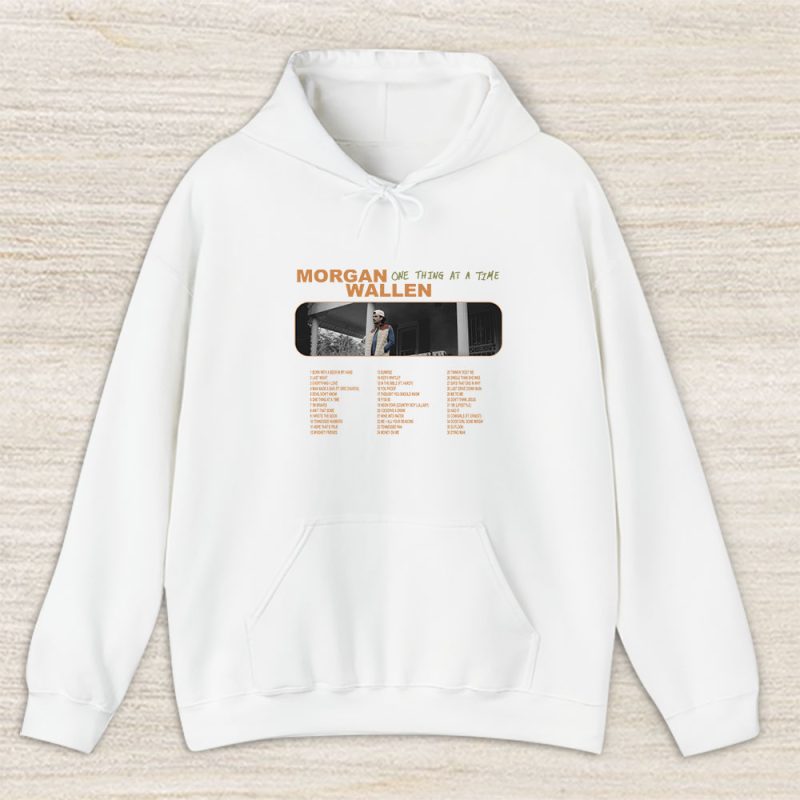 Morgan Wallen One Thing At A Time Unisex Hoodie TAH1554