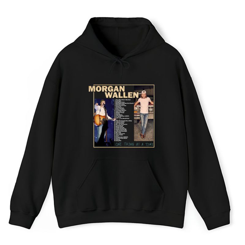 Morgan Wallen One Thing At A Time Unisex Hoodie TAH1555