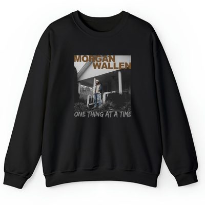 Morgan Wallen One Thing At A Time Unisex Sweatshirt TAS1553