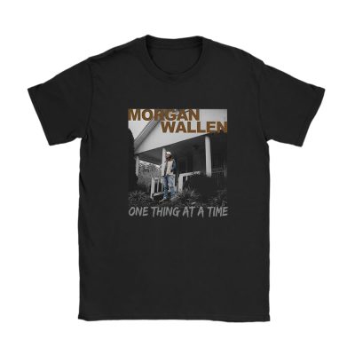 Morgan Wallen One Thing At A Time Unisex T-Shirt TAT1553