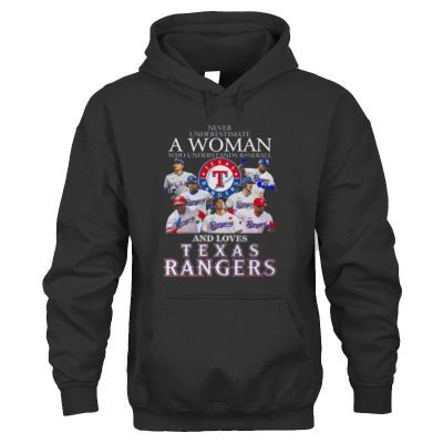Never Underestimate A Woman Who Understands Baseball And Loves Texas Rangers Unisex Hoodie