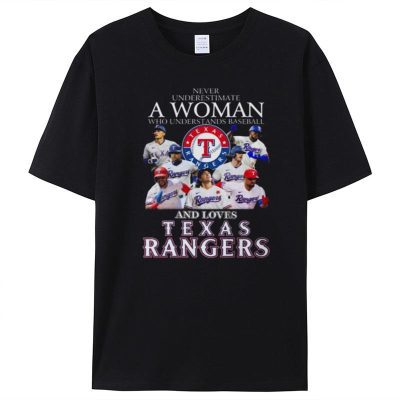 Never Underestimate A Woman Who Understands Baseball And Loves Texas Rangers Unisex T-Shirt