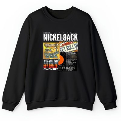 Nickelback Get Rollin Unisex Sweatshirt TAS1494