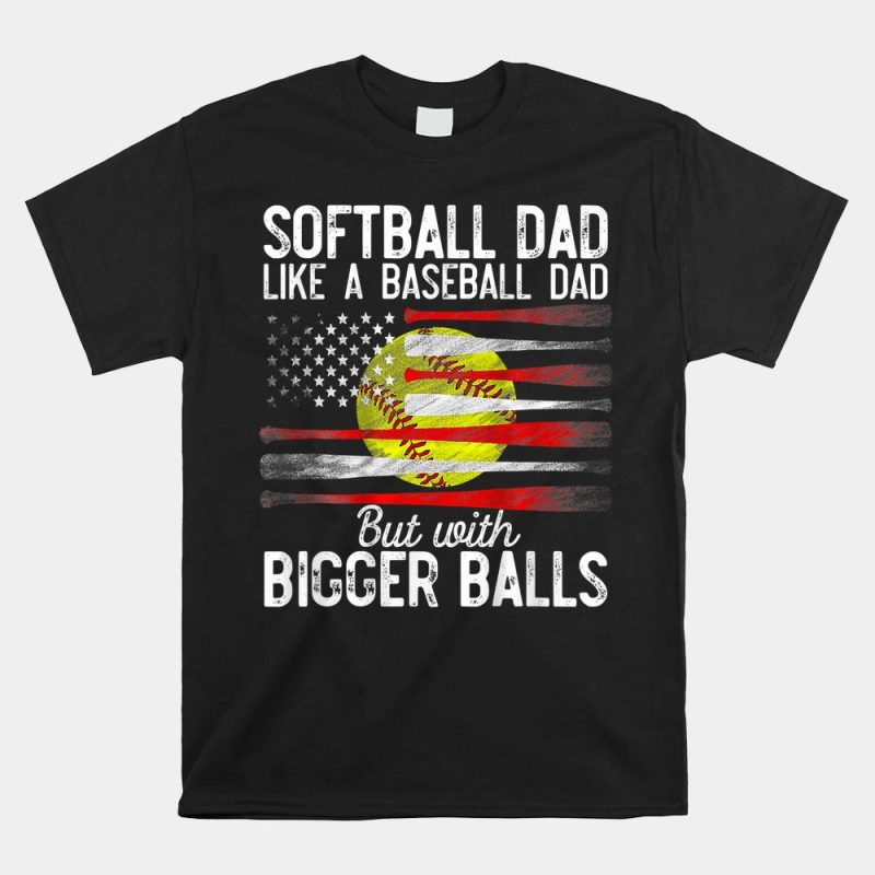 Softball Dad Like A Baseball Dad Us Flag Unisex T-Shirt