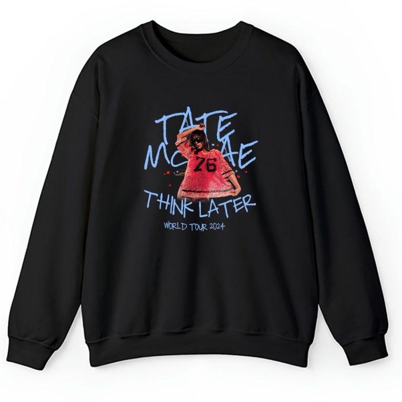 Tate Mcrae Think Later World Tour Unisex Sweatshirt TAS1519