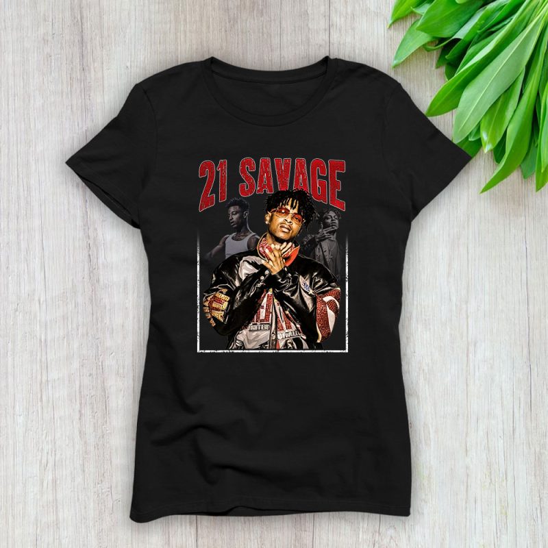 21 Savage Shyaa Bin Abrahamjoseph Savage Lady T-Shirt Women Tee For Fans TLT3781