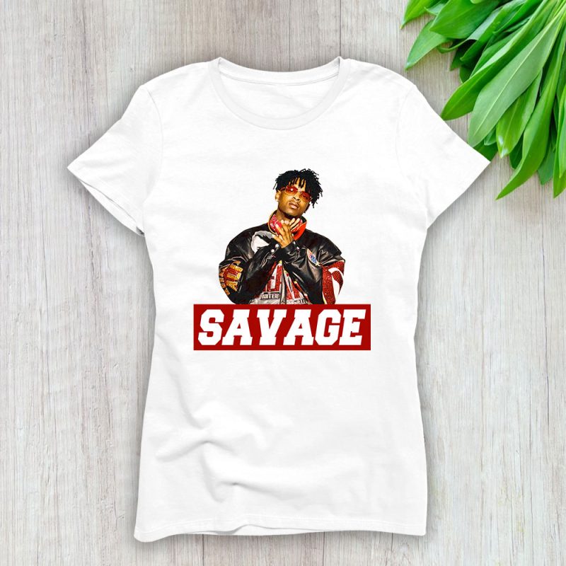21 Savage Shyaa Bin Abrahamjoseph Savage Lady T-Shirt Women Tee For Fans TLT3783