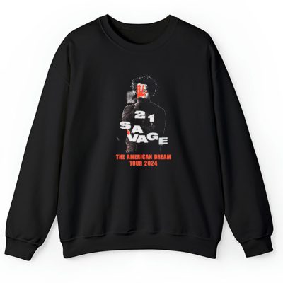 21 Savage The American Dream Tour 2024 Unisex Sweatshirt For Fans TAS4632