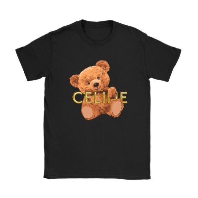 Celine Teddy Bear Luxury Kid Tee Unisex T-Shirt TTB1832