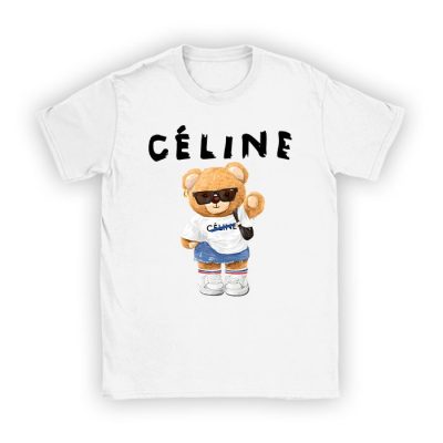 Celine Teddy Bear Luxury Kid Tee Unisex T-Shirt TTB1835