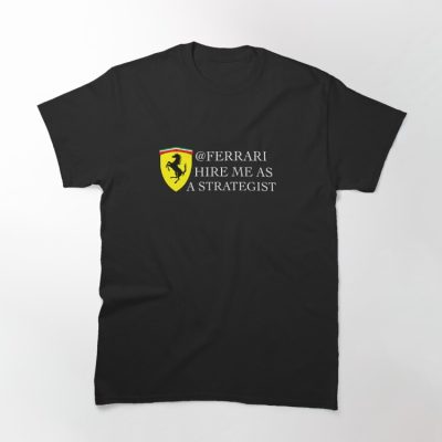 Ferrari Hire Me As A Strategist Classic Cotton Tee Unisex T-Shirt FTS208