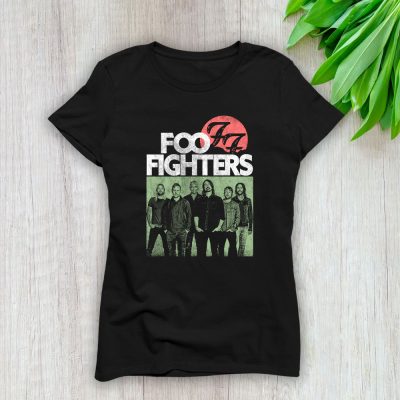 Foo Fighters The Fighters Foos The Rock Band Lady T-Shirt Women Tee For Fans TLT2297