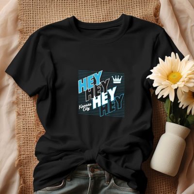 Hey Hey Hey Kansas City Royals MLB Unisex T-Shirt IPP1839