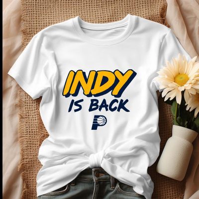 Indy Is Back Indiana Pacers Basketball NBA Unisex T-Shirt Cotton Tee T-Unisex T-Shirt Cotton Tee