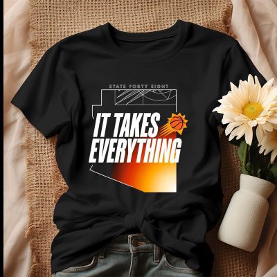 It Takes Everything Phoenix Suns Basketball Unisex T-Shirt Cotton Tee