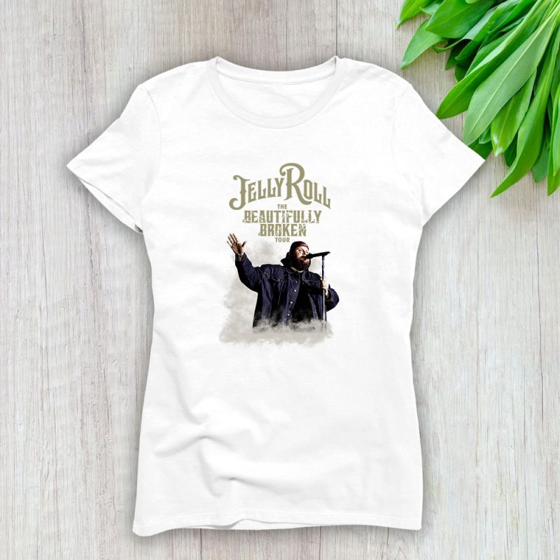 Jelly Roll The Beautifully Broken Lady T-Shirt Women Tee For Fans TLT2083