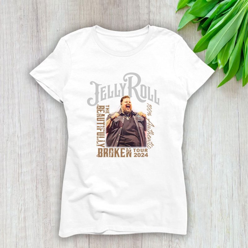 Jelly Roll The Beautifully Broken Lady T-Shirt Women Tee For Fans TLT2087