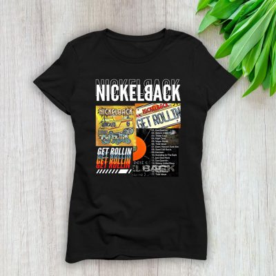 Nickelback Get Rollin Lady T-Shirt Women Tee For Fans TLT1931