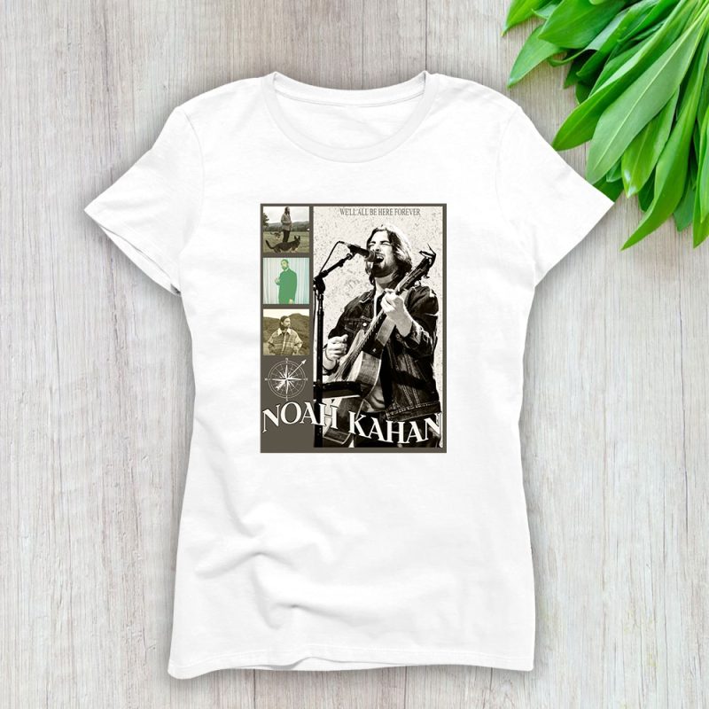 Noah Kahan Stick Season Well All Be Here Forever Lady T-Shirt Women Tee For Fans TLT1969