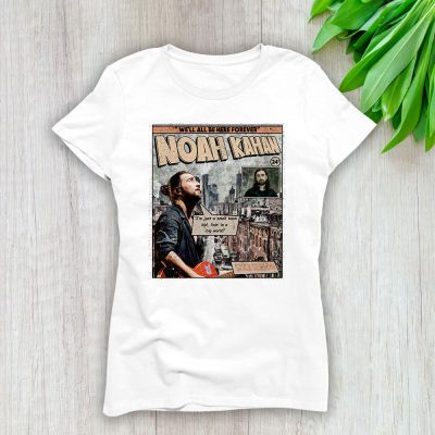 Noah Kahan Stick Season Well All Be Here Forever Lady T-Shirt Women Tee For Fans TLT1977