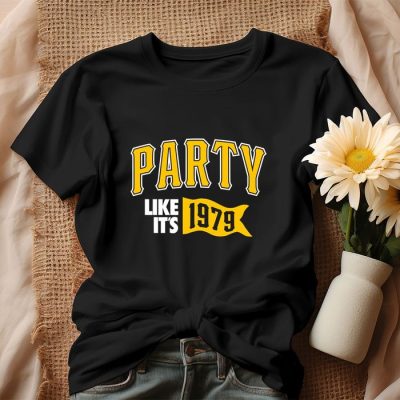 Party Like Its 1979 Pittsburgh Pirates Baseball Unisex T-Shirt IPP1467