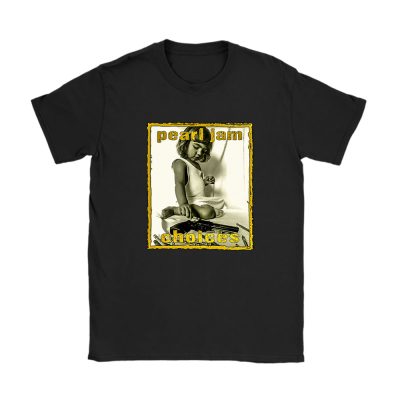 Pearl Jam Choices Unisex T-Shirt Cotton Tee TAT3890