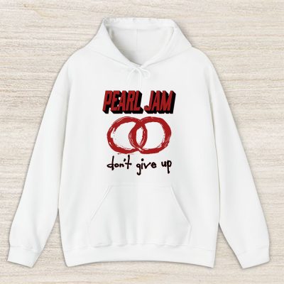 Pearl Jam Dont Give Up Unisex Pullover Hoodie TAH3888