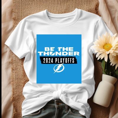 Tampa Bay Lightning 2024 Playoffs Be The Thunder Unisex T-Shirt Cotton Tee TUnisex T-Shirt Cotton Tee