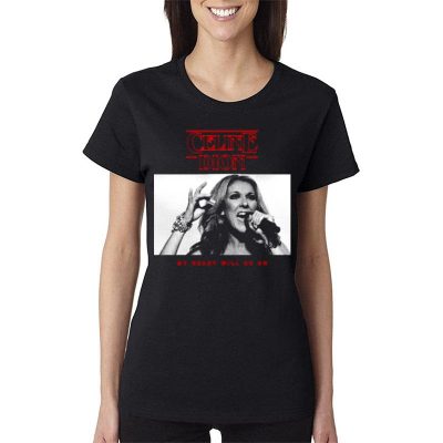 That's The Way It Is Celine Dion Women Lady T-Shirt