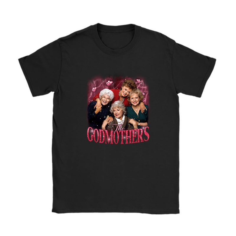 The Golden Girls 80s Tv Sitcom Retro The Godmothers Unisex T-Shirt TAT5113