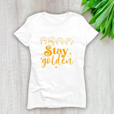 The Golden Girls Stay Golden 80s Tv Sitcom Lady T-Shirt Women Tee TLT4269