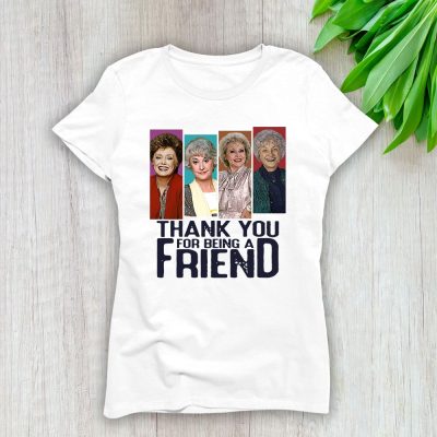 The Golden Girls Thank You For Being A Fan Lady T-Shirt Women Tee TLT4261