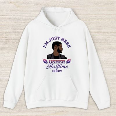 Usher Im Just Here The Halftime Show Unisex Pullover Hoodie TAH3859