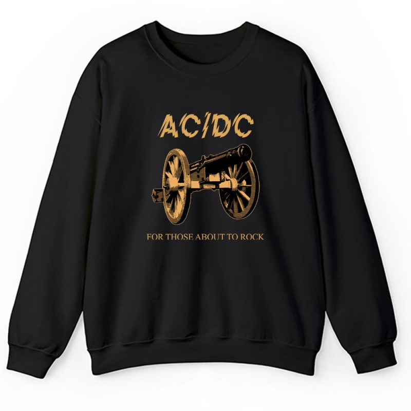 AC/DC For Those About To Rock We Salute You Unisex Sweatshirt TAS5644