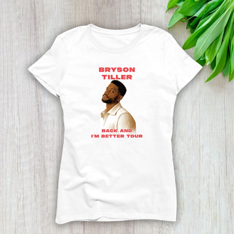 Bryson Tiller Back And Im Better Lady T-Shirt Cotton Tee TLT6452