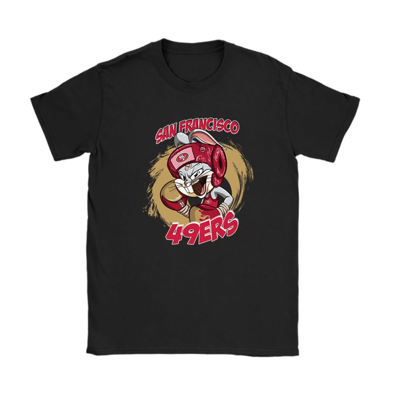 Bug Bunny X San Francisco 49ers Team X NFL X American Football Unisex T-Shirt TAT5723