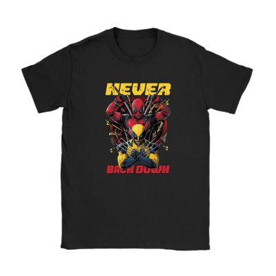 Deadpool And Wolverine Super Hero X Deadpool 3 X Never Back Down Unisex T-Shirt Cotton Tee TAT7899