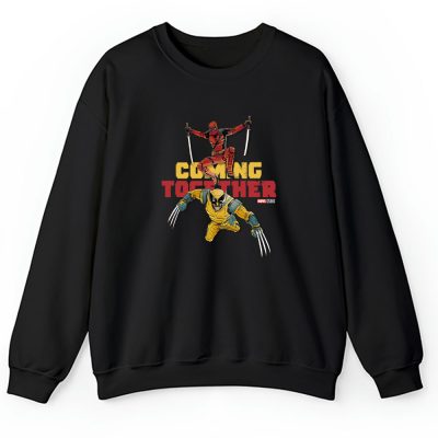 Deadpool And Wolverine X Super Hero X Deadpool 3 X Coming Together Unisex Sweatshirt TAS7896