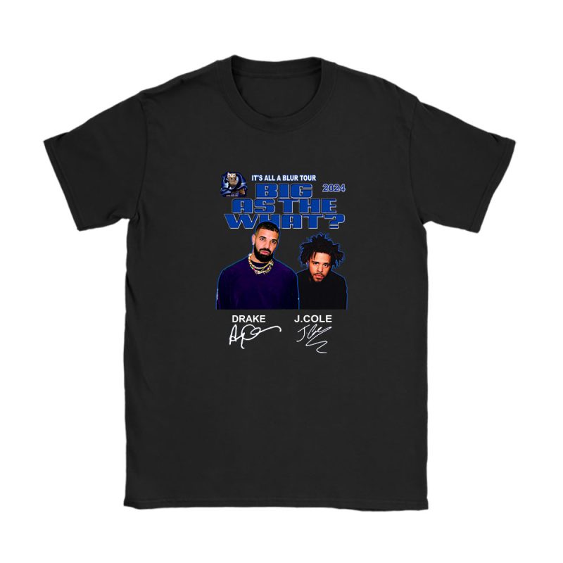 Drake Its All A Blur J Cole Music Tour 2024 Unisex T-Shirt Cotton Tee TAT8526