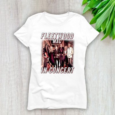Fleetwood Mac In Concert Lady Shirt Women Tee TLT5510
