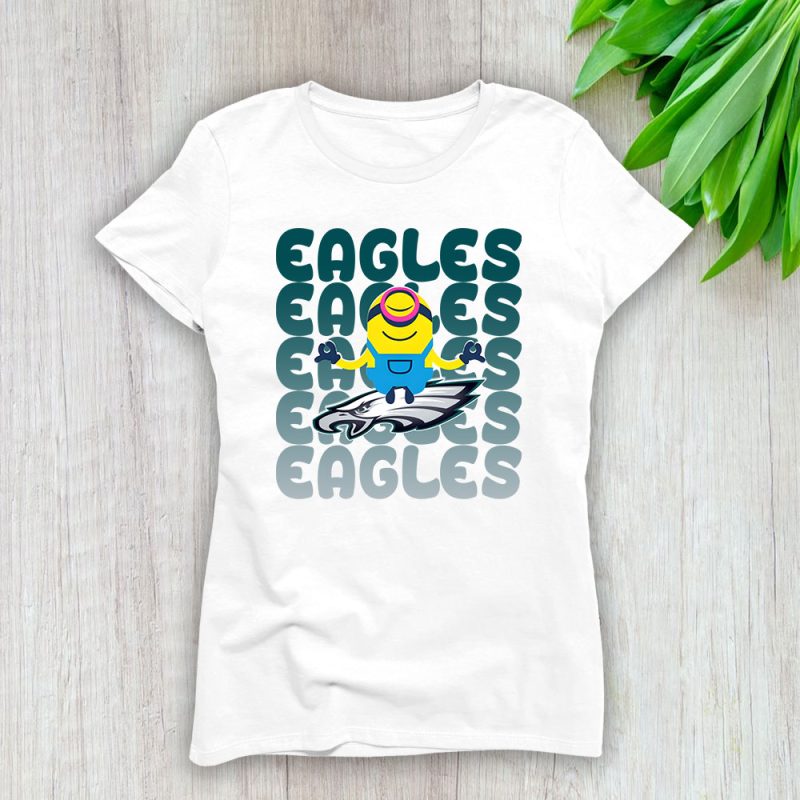 Minion X Philadelphia Eagles Team X NFL X American Football Lady Shirt Women Tee TLT5781