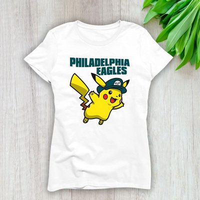 Pikachu X Philadelphia Eagles Team X NFL X American Football Lady Shirt Women Tee TLT5861