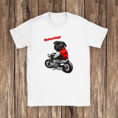 Pug Dog Riding A Motorcycle Balenciaga Brand Unisex T-Shirt Cotton Tee TAT6376