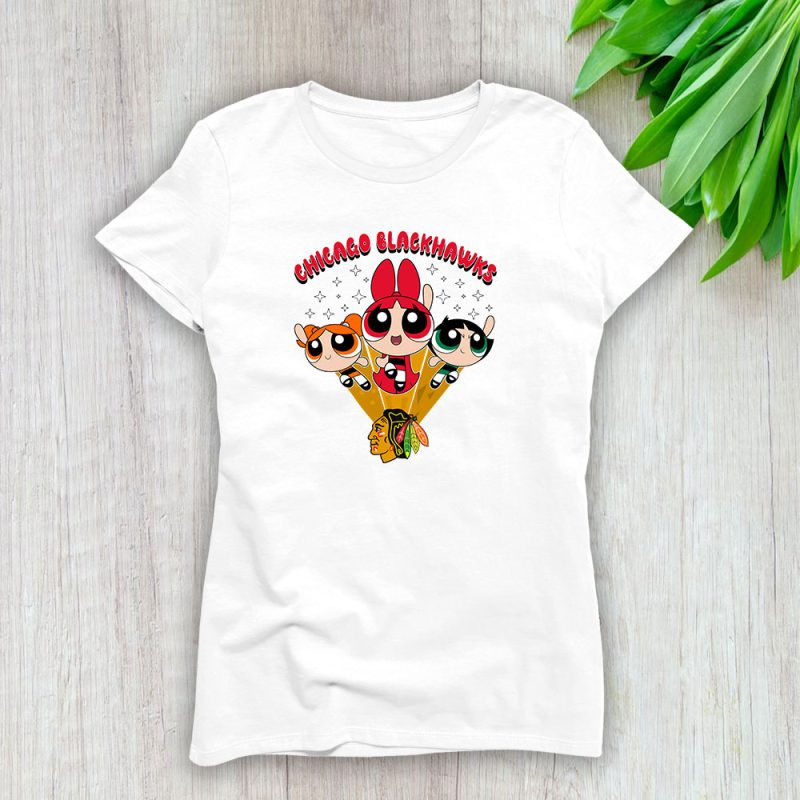 The Powerpuff Girls X Chicago Blackhawks Team X NHL X Hockey Fan Lady T-Shirt Women Tee TLT6855