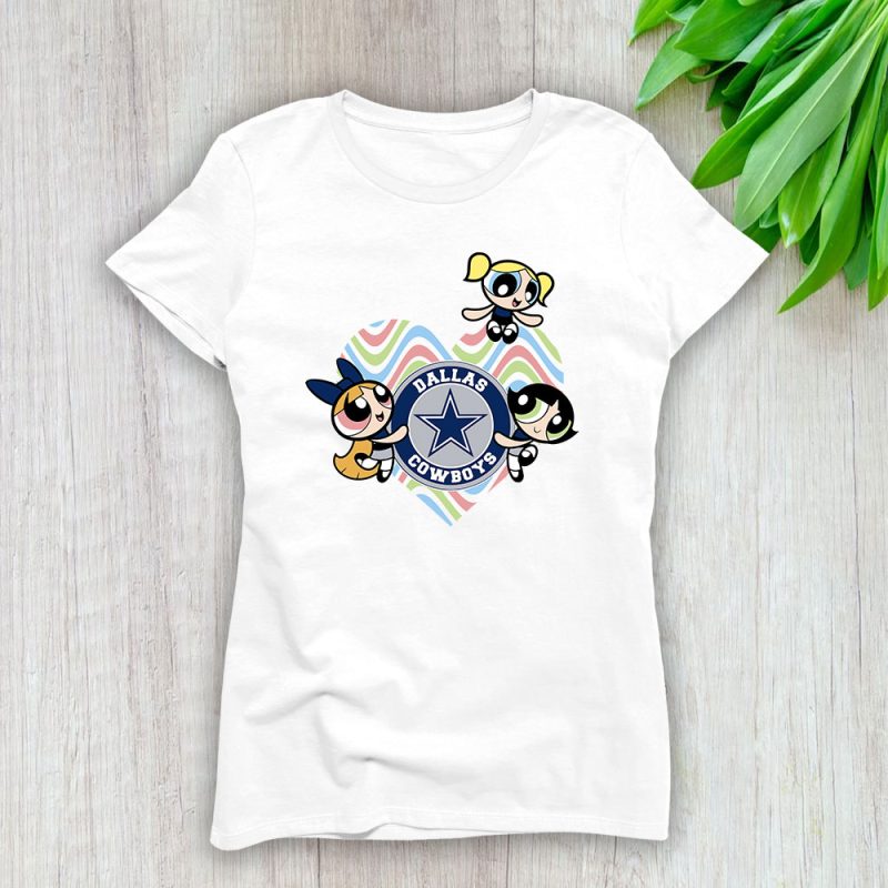 The Powerpuff Girls X Dallas Cowboys Team X NFL X American Football Lady Shirt Women Tee TLT5916