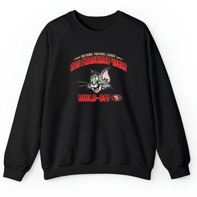 Tom X Tom And Jerry X San Francisco 49ers Team X NFL X American Football Unisex Sweatshirt TAS6185
