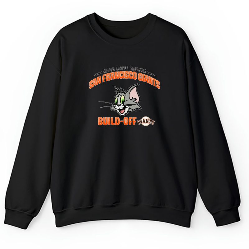 Tom X Tom And Jerry X San Francisco Giants Team MLB Baseball Fans Unisex Sweatshirt TAS6163